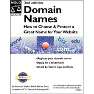 Domain Names : How to Choose and Protect a Great Name for Your Website