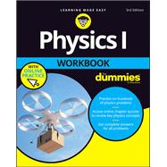 Physics I Workbook For Dummies with Online Practice