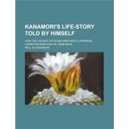 Kanamori's Life-story Told by Himself