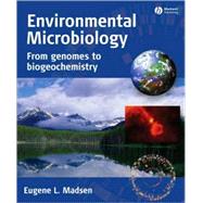 Environmental Microbiology : From Genomes to Biogeochemistry