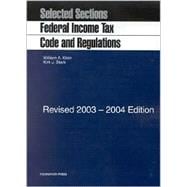 Selected Sections : Federal Income Tax Code and Regulations, Revised 2003-2004