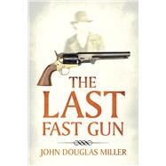 The Last Fast Gun