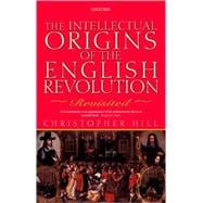 Intellectual Origins of the English Revolution Revisited