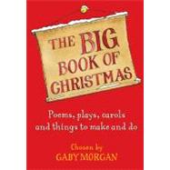 The Big Book of Christmas: Carols, Plays, Songs and Poems for Christmas