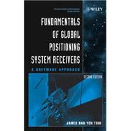 Fundamentals of Global Positioning System Receivers A Software Approach