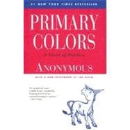 Primary Colors A Novel of Politics