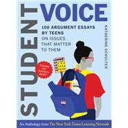 Student Voice Teacher's Special: 100 Teen Essays + 35 Ways  to Teach Argument Writing from The New York Times Learning Network