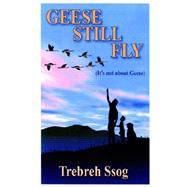 Geese Still Fly