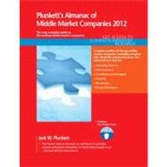 Plunkett's Almanac of Middle Market Companies 2012: The Only Comprehensive Guide to American Middle Market Companies