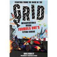 Starting from the Back of the Grid Misadventures Inside Formula One's Flying Circus