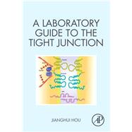 A Laboratory Guide to the Tight Junction