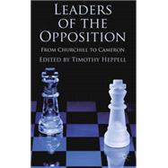 Leaders of the Opposition From Churchill to Cameron