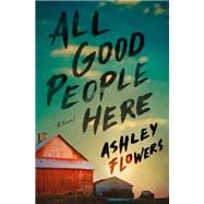 All Good People Here A Novel