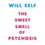 The Sweet Smell of Psychosis A Novella