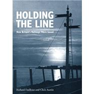 Holding the Line: How Britain's Railways Were Saved