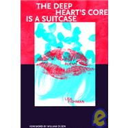 The Deep Heart's Core Is a Suitcase