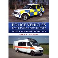Police Vehicles of the Twenty-First Century Britain and Northern Ireland