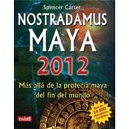 Nostradamus Maya 2012 Más allá de la profecía maya del fin del mundo