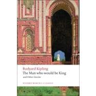 The Man Who Would Be King and Other Stories