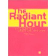 The Radiant Hour