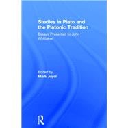 Studies in Plato and the Platonic Tradition: Essays Presented to John Whittaker