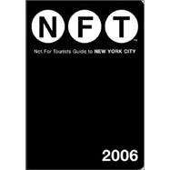 Not for Tourists 2006 Guide to New York City