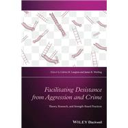 Facilitating Desistance from Aggression and Crime Theory, Research, and Strength-Based Practices,9781119166474