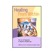 Healing from Within: The Use of Hypnosis in Women's Health Care