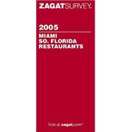 Zagat 2005 Miami So. Florida Restaurants