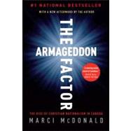 The Armageddon Factor The Rise of Christian Nationalism in Canada