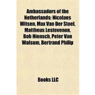 Ambassadors of the Netherlands : Nicolaes Witsen, Max Van der Stoel, Mattheus Lestevenon, Bob Hiensch, Peter Van Walsum, Bertrand Philip
