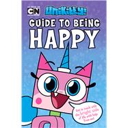 Unikitty's Guide to Being Happy (LEGO Unikitty)