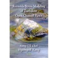 Reynolds Stress Modeling of Turbulent Open-channel Flows
