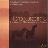 HorseDreams The Meaning of Horses in Women's Lives