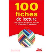 100 fiches de lecture en économie, sociologie, histoire et géographie économiques