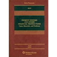 Payment Systems and Other Financial Transactions: Cases, Materials, and Problems