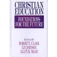 Christian Education Foundations for the Future