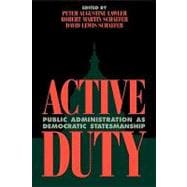 Active Duty Public Administration as Democratic Statesmanship