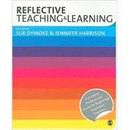 Reflective Teaching and Learning : A Guide to Professional Issues for Beginning Secondary Teachers