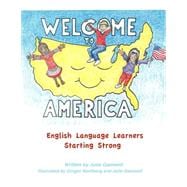 Welcome to America English Language Learners Starting Strong