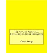 The Applied Artificial Intelligence Agent Behaviour