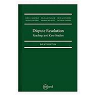 DISPUTE RESOLUTION: READINGS AND CASE STUDIES, 4TH EDITION