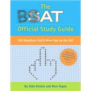 The BSAT Official Study Guide: 350 Questions You'll Never See on the SAT!
