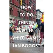 How to Do Things With Videogames,9780816676477