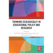 Thinking Ecologically in Educational Policy and Research