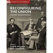 Reconfiguring the Union Civil War Transformations