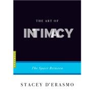 The Art of Intimacy The Space Between