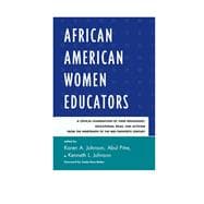 African American Women Educators A Critical Examination of Their Pedagogies, Educational Ideas, and Activism from the Nineteenth to the Mid-twentieth Century,9781610486477
