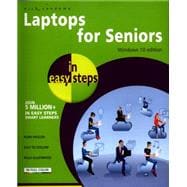 Laptops for Seniors in Easy Steps - Windows 10 Edition
