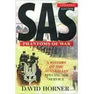 SAS: Phantoms of War A History of the Australian Special Air Service